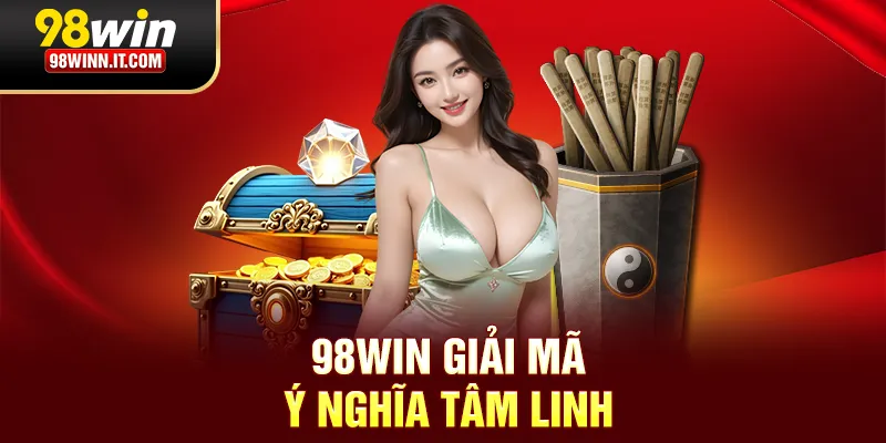 98win giải mã ý nghĩa tâm linh